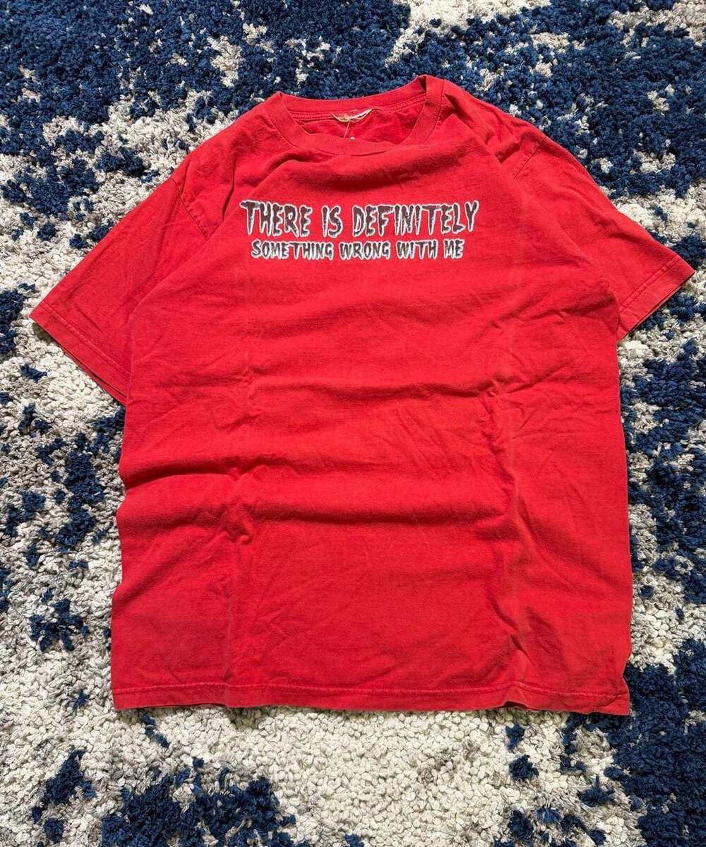 Vintage Y2K Humor Graphic T  "There Is Definitely Something Wrong With Me"